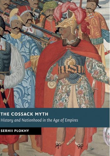 The Cossack Myth. History and Nationhood in the Age of Empires