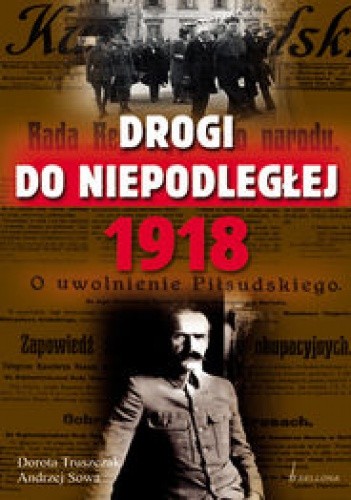 Drogi do niepodległej 1918