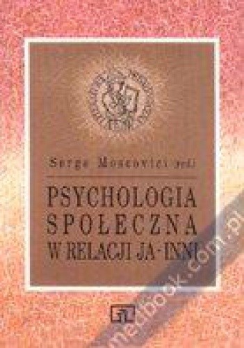 Psychologia społeczna w relacji ja-inni
