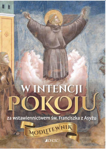 W intencji pokoju, za wstawiennictwem św. Franciszka z Asyżu. Modlitewnik