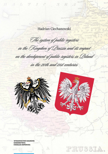 The system of public registers in the Kingdom of Prussia and its impact on the development of public registers in Poland in the 20th and 21st centuries
