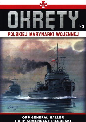 Okręty Polskiej Marynarki Wojennej - ORP Generał Haller i ORP Komendant Piłsudzki