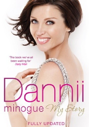 Dannii. My Story