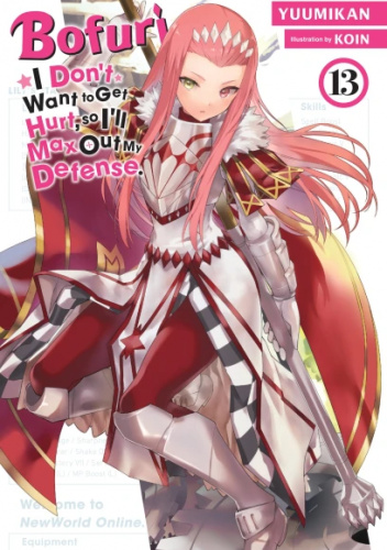 Bofuri: I Don't Want to Get Hurt, so I'll Max Out My Defense., Vol. 13 (light novel)