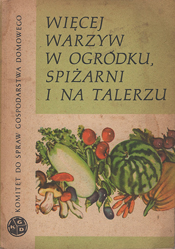 Więcej warzyw w ogródku, spiżarni i na talerzu