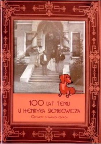 100 lat temu u Henryka Sienkiewicza