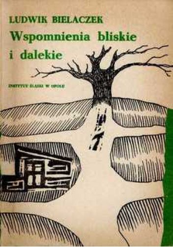 Wspomnienia bliskie i dalekie