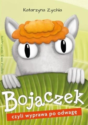 Bojaczek czyli wyprawa po odwagę