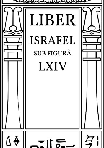 Liber Israfel sub figurâ LXIV