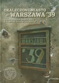 Okaleczone miasto - Warszawa '39