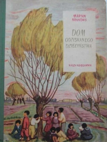 Dom odzyskanego dzieciństwa