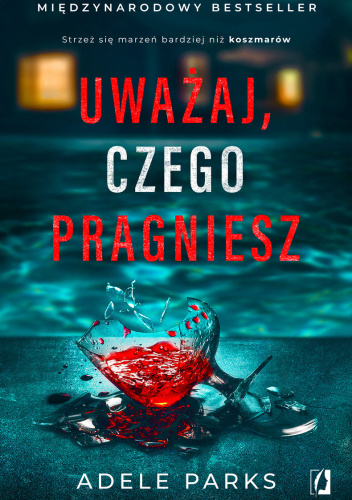 Uważaj, czego pragniesz