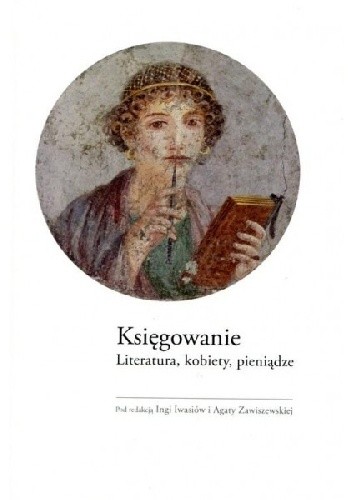 Księgowanie. Literatura, kobiety, pieniądze﻿
