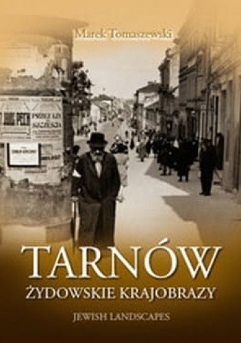Tarnów Żydowskie Krajobrazy