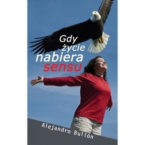Gdy życie nabiera sensu