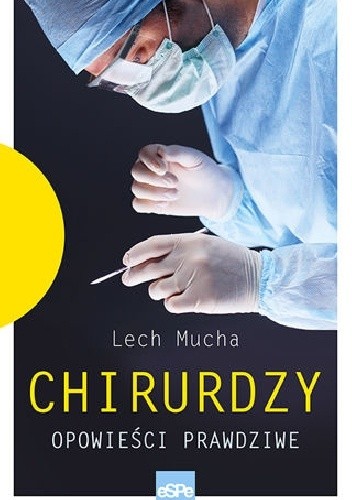 Chirurdzy. Opowieści prawdziwe