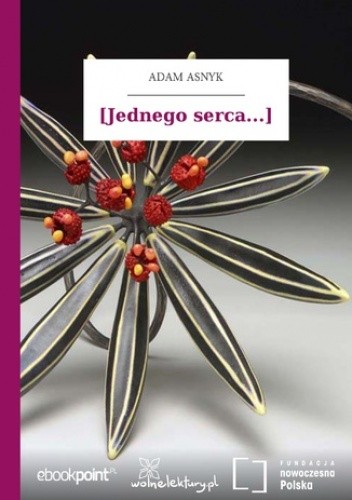 [Jednego serca...]