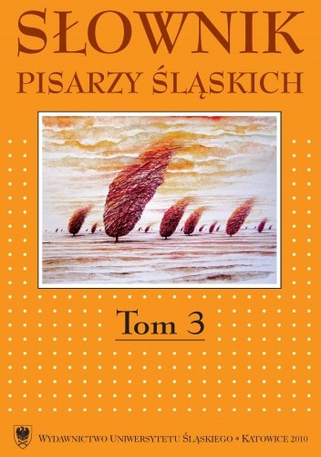 Słownik pisarzy śląskich. Tom 3