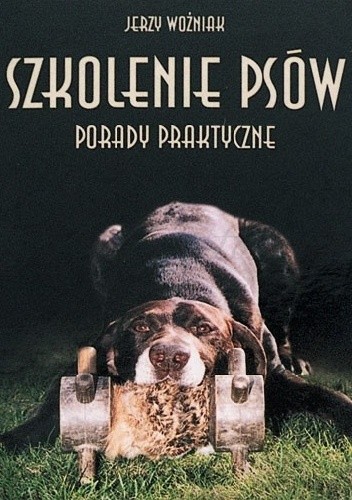 Szkolenie psów. Porady praktyczne.