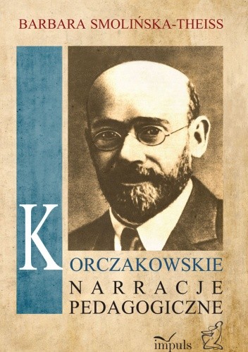 Korczakowskie narracje pedagogiczne