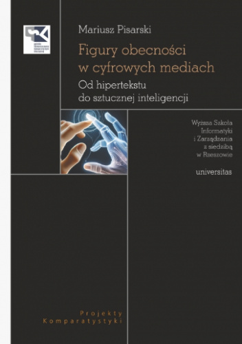 Figury obecności w cyfrowych mediach. Od hipertekstu do sztucznej inteligencji