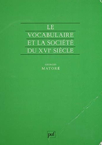 Le Vocabulaire et la société du XVIe siècle
