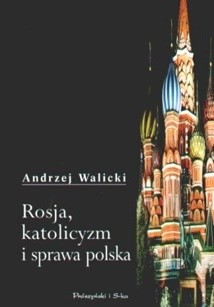 Rosja, katolicyzm i sprawa polska