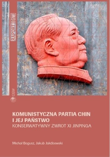 Komunistyczna partia Chin i jej państwo. Konserwatywny zwrot Xi Jinpinga