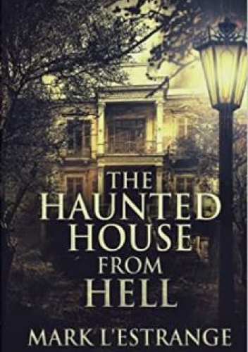 The Haunted House From Hell