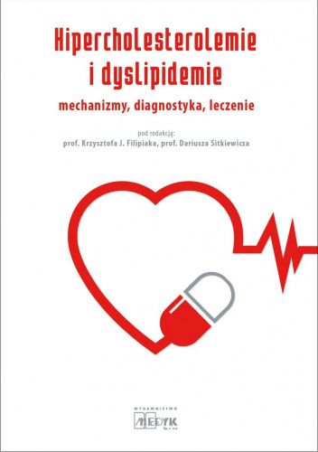 Hipercholesterolemie i dyslipidemie. Mechanizmy, diagnostyka, leczenie