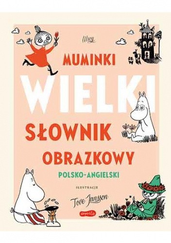 Muminki. Wielki słownik obrazkowy polsko-angielski