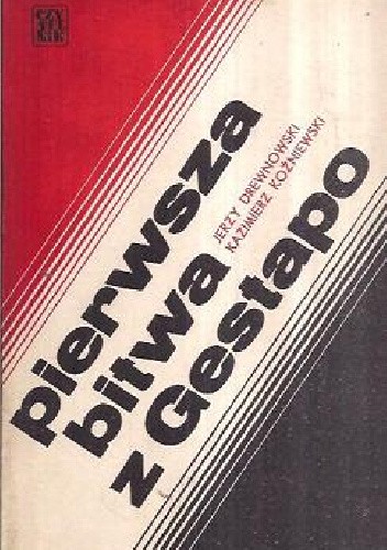 Pierwsza bitwa z Gestapo. Wspomnienie o Polskiej Ludowej Akcji Niepodległościowej (PLAN)