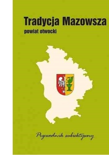 Powiat otwocki. Przewodnik subiektywny