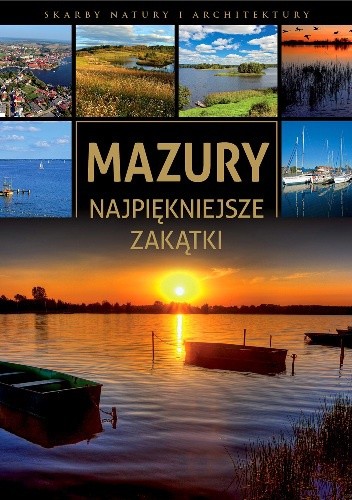 Mazury. Najpiękniejsze zakątki