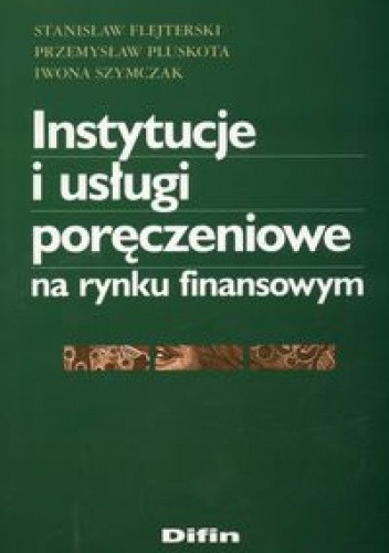 Instytucje i usługi poręczeniowe na rynku finansowym