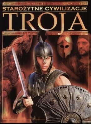 Troja. Starożytne cywilizacje