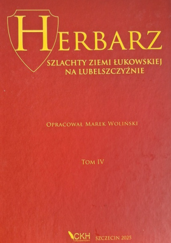 Herbarz szlachty Ziemi Łukowskiej na Lubelszczyźnie Tom IV