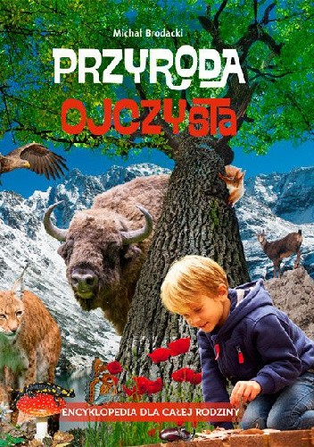 Przyroda ojczysta. Encyklopedia dla całej rodziny