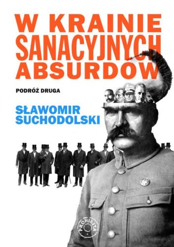 W krainie sanacyjnych absurdów. Podróż druga