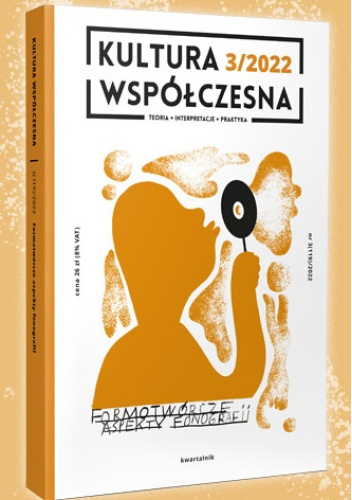 Kultura współczesna 3/2022 - Formotwórcze aspekty fonografii