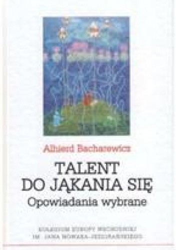 Talent do jąkania się. Opowiadania wybrane