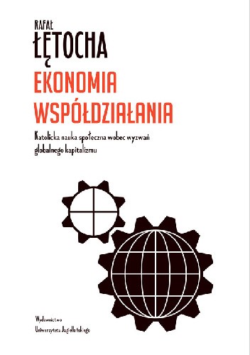 Ekonomia współdziałania. Katolicka nauka społeczna wobec wyzwań globalnego kapitalizmu