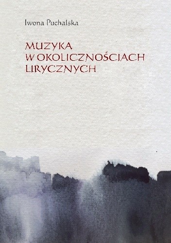 Muzyka w okolicznościach lirycznych. Zapisy słuchania muzyki w poezji polskiej XX i XXI wieku