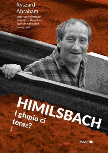 Himilsbach. I głupio ci teraz?