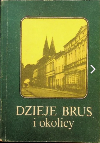 Dzieje Brus i okolicy
