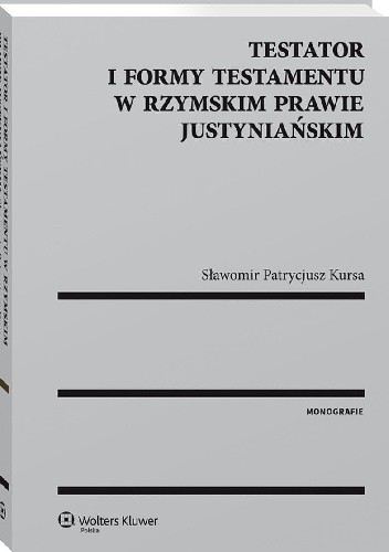 Testator i formy testamentu w rzymskim prawie justyniańskim