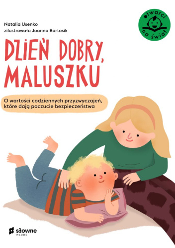 Dzień dobry, maluszku. O wartości codziennych przyzwyczajeń, które dają poczucie bezpieczeństwa