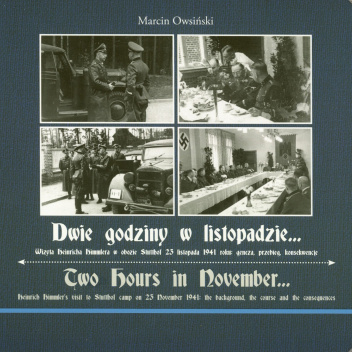 Dwie godziny w listopadzie...Wizyta Heinricha Himmlera w obozie Stutthof 23 listopada 1941 roku: geneza, przebieg, konsekwencje