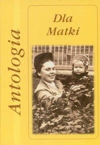 Dla matki. Antologia