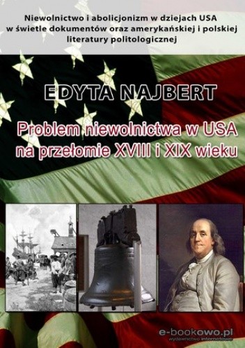Problem niewolnictwa w USA na przełomie XVIII i XIX wieku